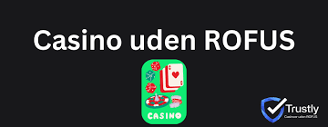 Online Casino Uden ROFUS Bedste Valg for Spillere Online Casino Uden ROFUS Bedste Valg for Spillere